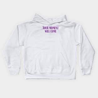 Your Moment Kids Hoodie